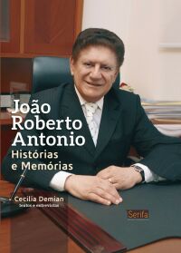 Imagem do produto JOÃO ROBERTO ANTONIO: HISTÓRIAS E MEMÓRIAS